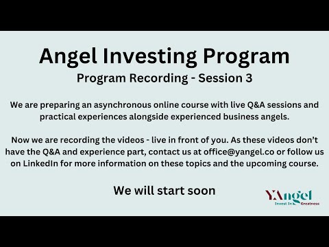 Angel Investing Program – Recording – Session 3 [Video]