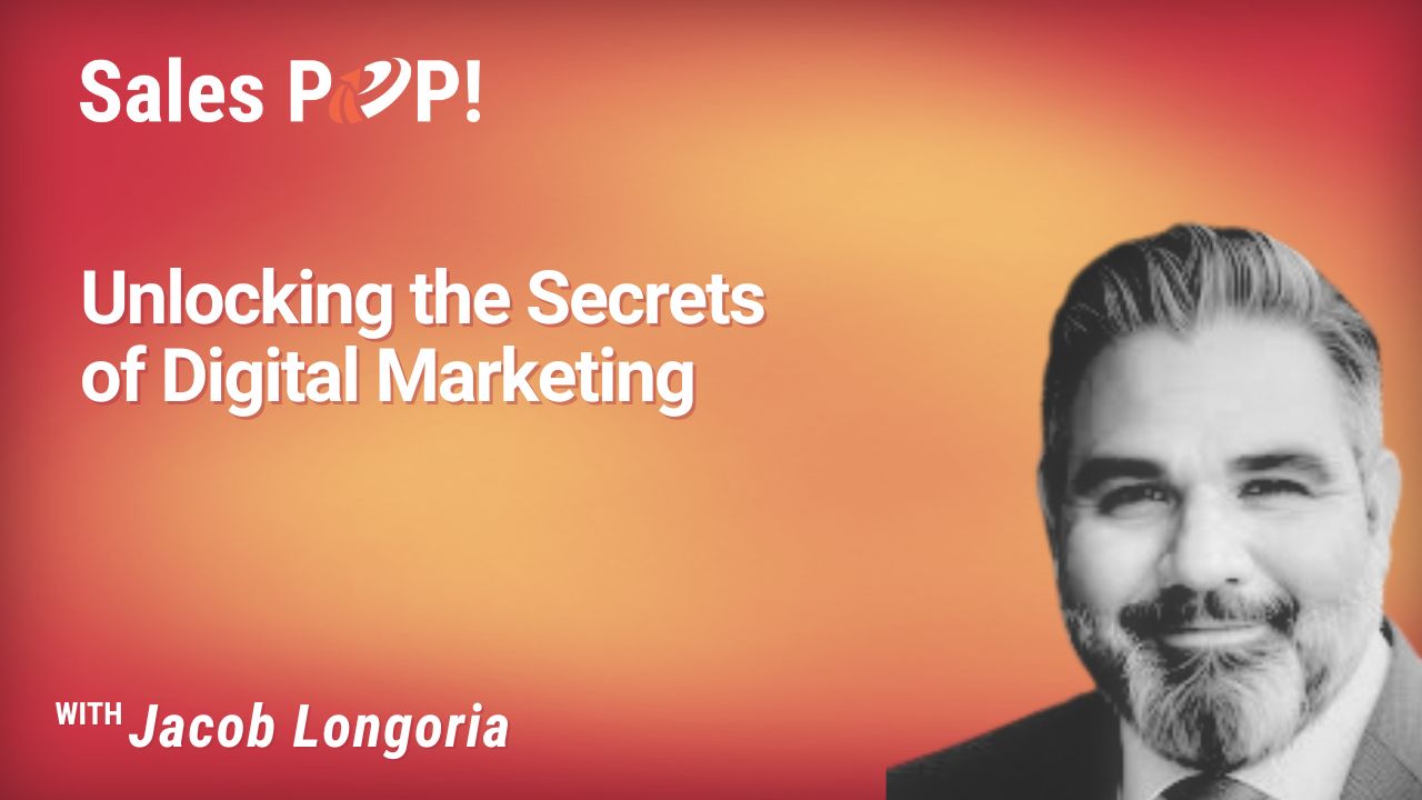 Unlocking the Secrets of Digital Marketing (video) by Jacob Longoria