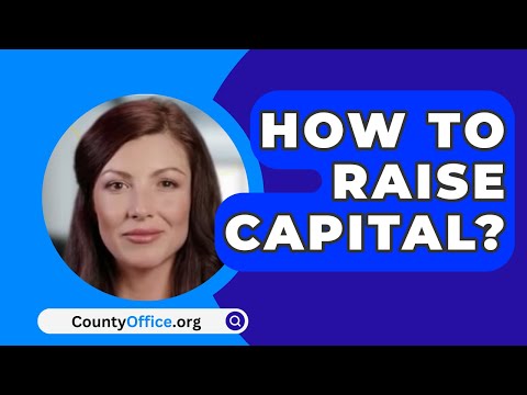 How To Raise Capital? – CountyOffice.org [Video]