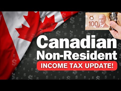 Canadian Non-Resident Taxes UPDATE: This Changes EVERYTHING! [Video]