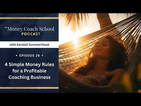 Ep #29: 4 Simple Money Rules for a Profitable Coaching Business [Video]