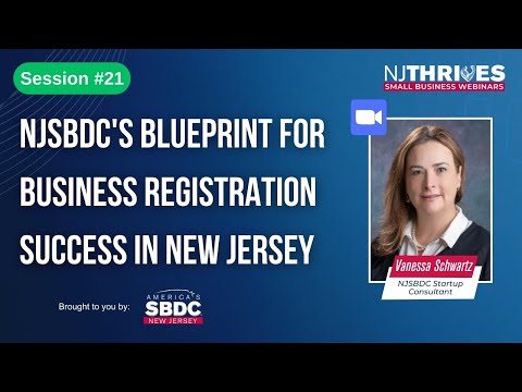 NJ Thrives #137: NJSBDC’s Blueprint for Business Registration Success in New Jersey | Session [Video]