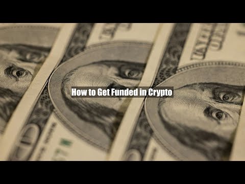 How to Get Funded in Crypto [Video]