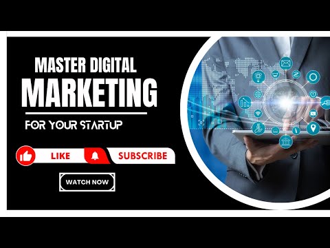 How to Master Digital Marketing for your Startup [Video]