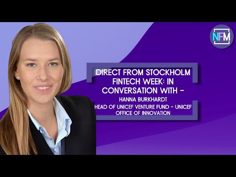 Stockholm Fintech Week - Hanna Burkhardt, Head of UNICEF Venture Fund - UNICEF Office of Innovation [Video]