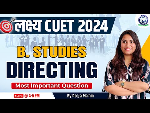 CUET 2024 Business | Lakshy CUET | Directing (Important Questions) || By Pooja Ma’am [Video]