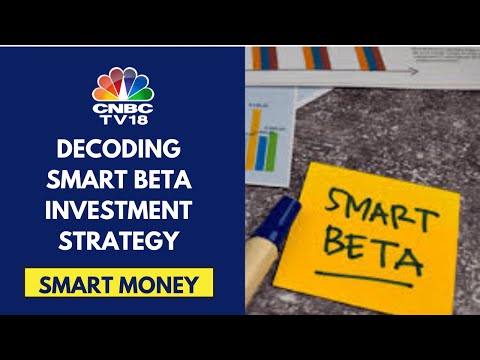 All About Smart Beta Investing & Decoding Smart Beta Investment Strategy | CNBC TV18 [Video]