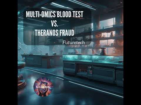 Multi-Omics Blood Test vs. Theranos Fraud [Video]