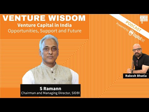 Venture Capital in India: Opportunities, Support and Future [Video]