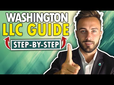 Washington LLC – How to Start an LLC in Washington (2024 Step by Step Guide) [Video]