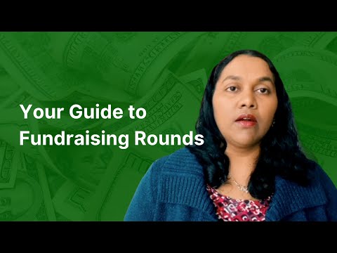 Your Guide to Fundraising Rounds [Video]
