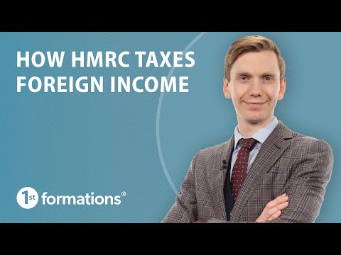 How HMRC taxes foreign income [Video]