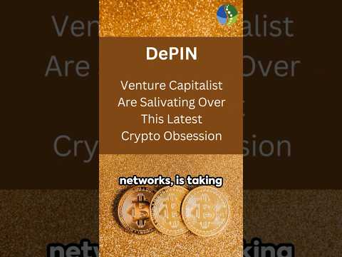 DePIN – Venture Capitalists Are Salivating Over This Latest Crypto Obsession [Video]