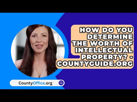 How Do You Determine The Worth Of Intellectual Property? – CountyOffice.org [Video]
