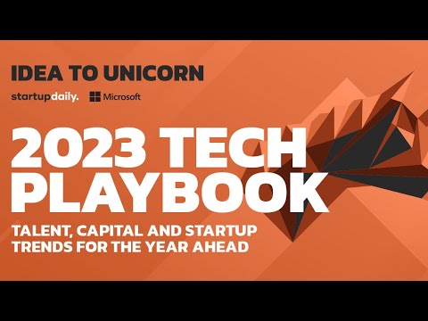 2023 Tech Playbook: Talent, Capital and Startup Trends For The Year Ahead [Video]