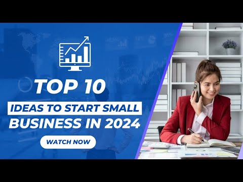 Top 10 Ideas to Start a Small Business in 2024 [Video]