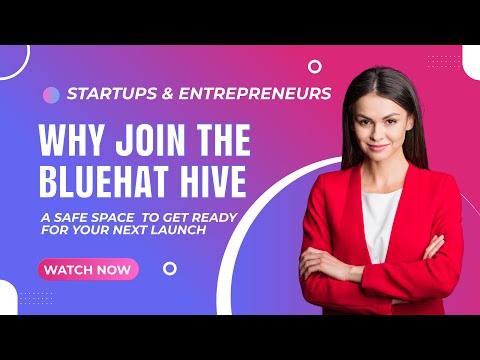 Startups and online entrepreneurs should join the BlueHAT Hive. Here