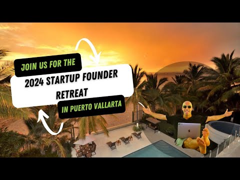 The 2024 Startup Founder Retreat Official Video