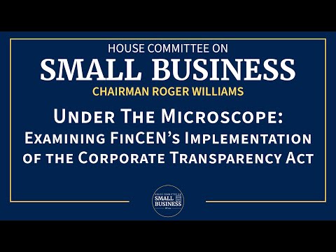 Under The Microscope: Examining FinCEN’s Implementation of the Corporate Transparency Act [Video]