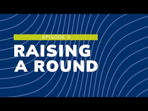 What To Know When Raising An Investment Round [Video]