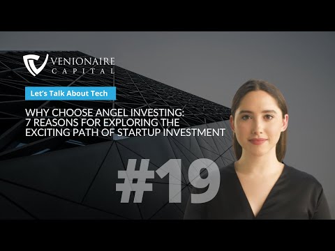Why choose angel investing: / 7 reasons for exploring the exciting path of startup investment I E19 [Video]