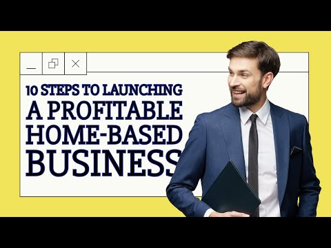 10 Steps to Launching a Profitable Home Based Business [Video]