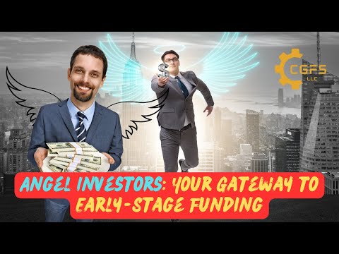 Angel Investors: Your Gateway to Early-Stage Funding | CGFS LLC [Video]