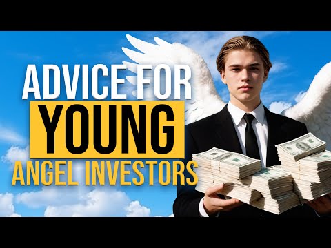Investing Wisely: Tips for Young Angel Investors to Succeed [Video]