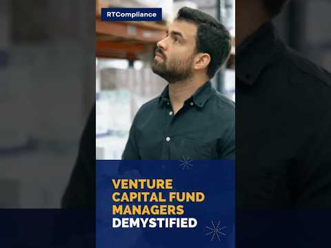 Venture Capital Fund Managers Demystified | RT Compliance [Video]
