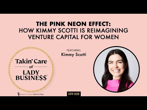 S2Ep105: The Pink Neon Effect: How Kimmy Scotti is Reimagining Venture Capital for Women [Video]
