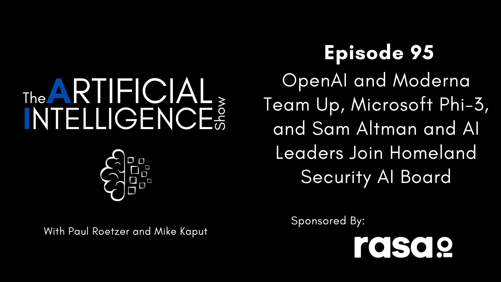 [The AI Show Episode 95]: OpenAI and Moderna Team Up, Microsoft Phi-3, and Sam Altman and AI Leaders Join Homeland Security AI Board [Video]