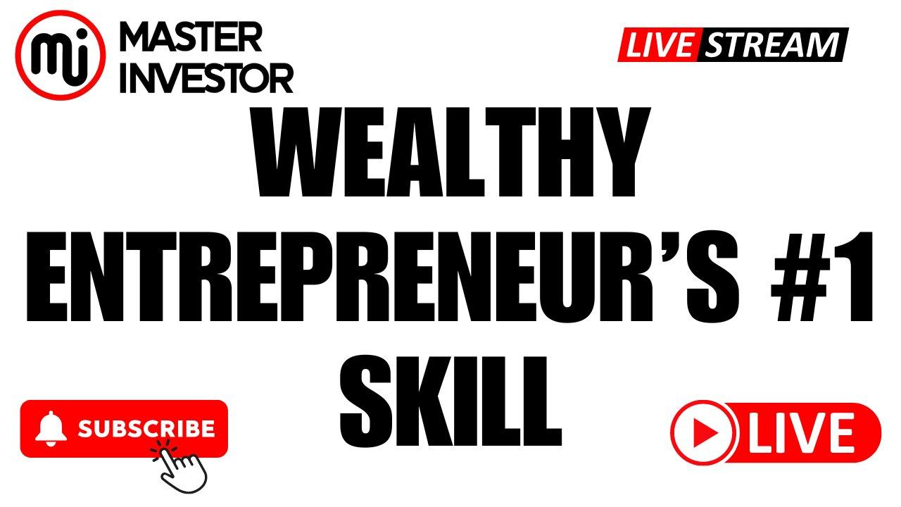 What is The Number One Skill in a Wealthy [Video]