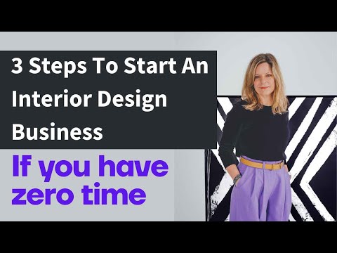 3 Steps To Start An Interior Design Business If You have Zero Time [Video]