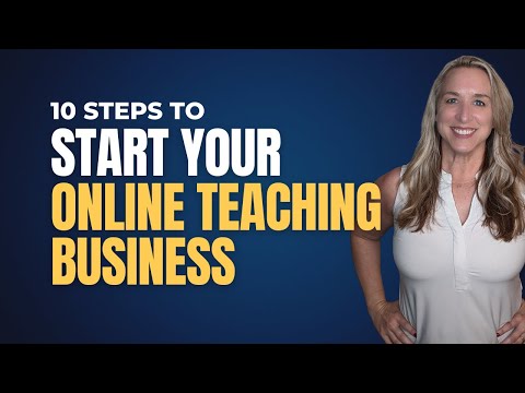 10 steps to starting your online teaching business (free training) [Video]
