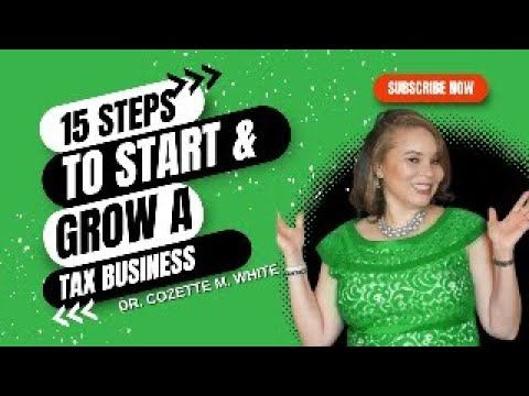Steps To Start & Grow A Tax Business [Video]