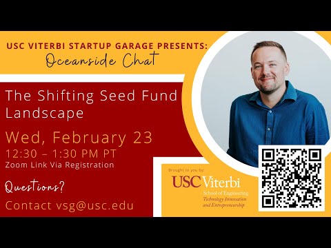 Viterbi Startup Garage: Oceanside Chat: The Shifting Seed Fund Landscape [Video]