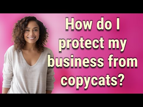 How do I protect my business from copycats? [Video]