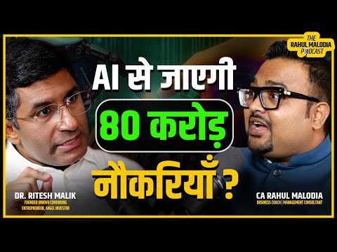 Education System in India, AI, Startups Ft. Dr. Ritesh Malik | The Rahul Malodia Podcast [Video]