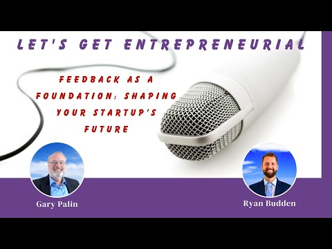 Feedback as a Foundation: Shaping Your Startup’s Future [Video]