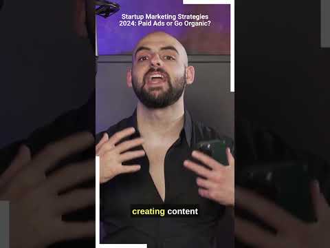 Startup Marketing Strategies 2024: Paid Ads or Go Organic? [Video]