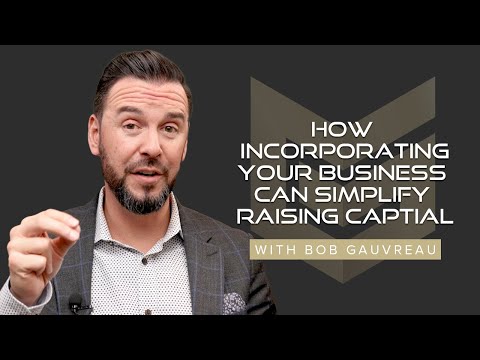 How Incorporating Your Business Can Simplify Raising Capital [Video]