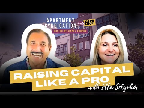 Apartment Syndication Made Easy |  Raising Capital Like a Pro  with Ella Selyukov [Video]