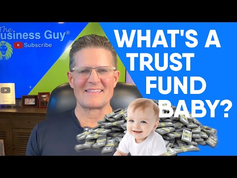 What’s a Trust Fund Baby? [Video]