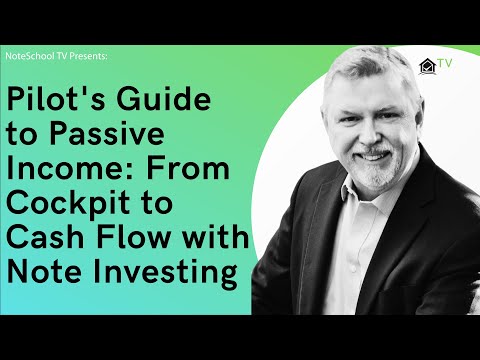 Pilot’s Guide to Passive Income: From Cockpit to Cash Flow with Note Investing [Video]
