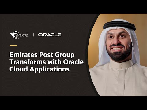 Emirates Post Group Embarks on a Digital Transformation with Oracle Cloud Applications [Video]