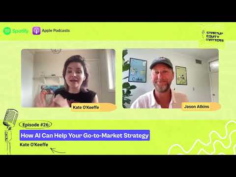 Startup Equity Matters | Ep.26 How Can AI Help Your Go-To-Market Strategy with Kate O’Keeffe [Video]