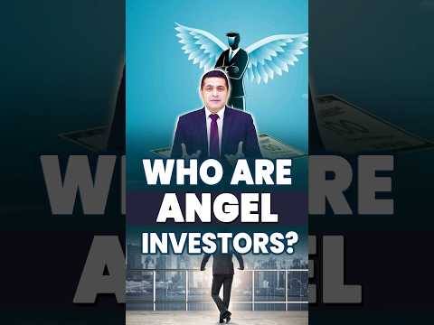 Who are Angel Investors? | Investing in Start| Role of Angel Investors [Video]