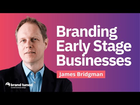 Top Tips for Successful Branding of Startups by James Bridgman [Video]