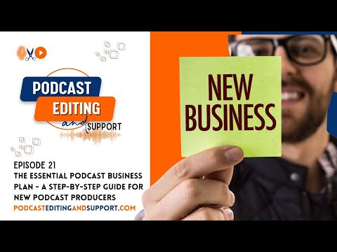 The Essential Podcast Business Plan – A Step-by-Step Guide for New Podcast Producers [Video]