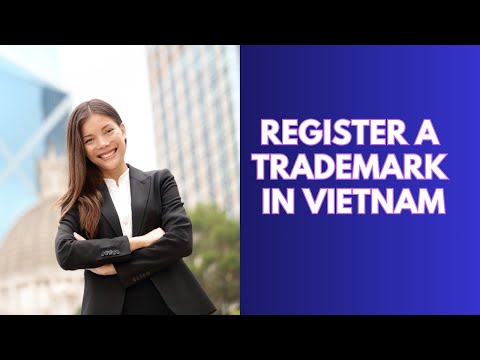 Register a Trademark in Vietnam [Video]